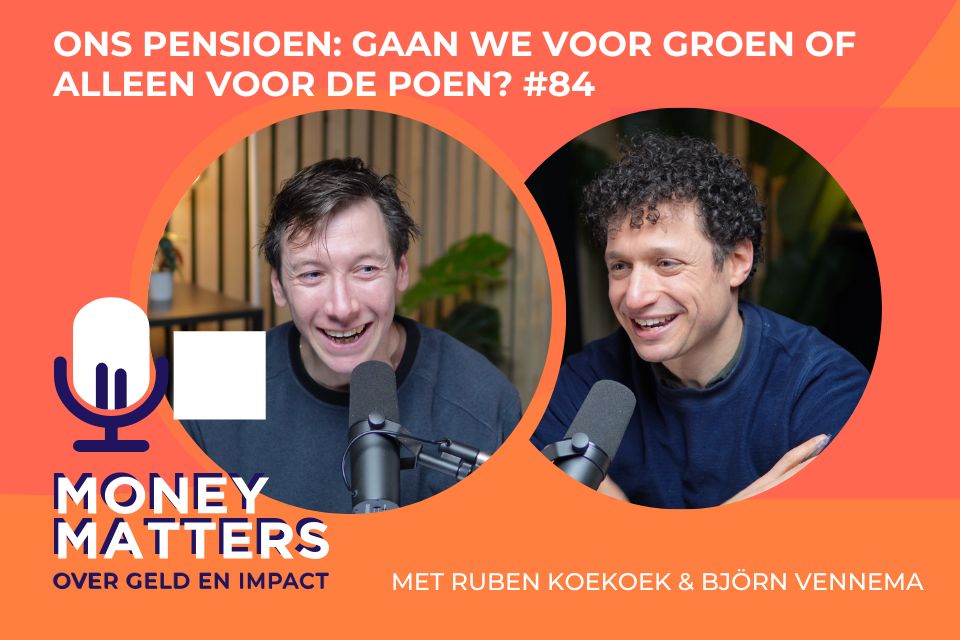 Money Matters S8A1 Ons PENSIOEN: Gaan we voor GROEN of alleen voor de POEN? #84