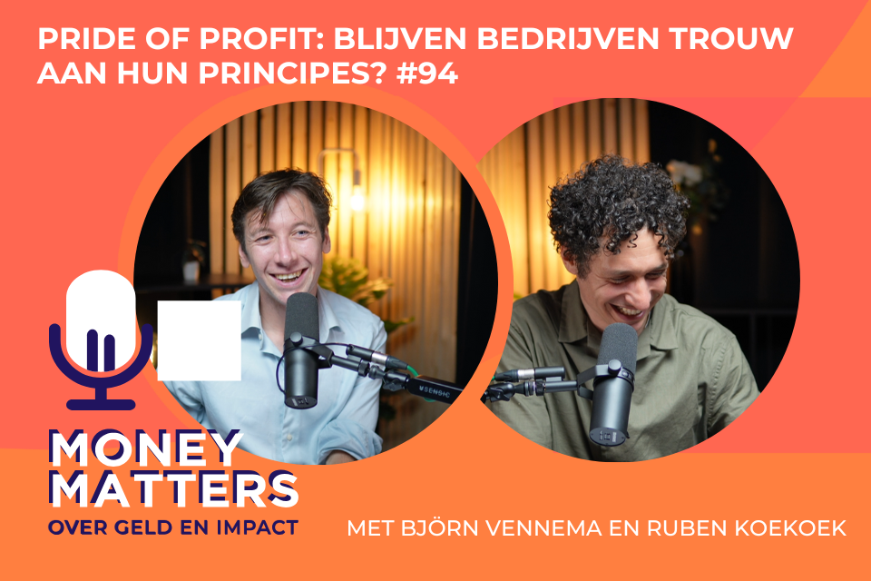 Money Matters - Pride of profit: blijven bedrijven trouw aan hun principes? #94
